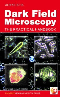 Dark Field Microscopy - The practical handbook - Mrs. Ulrike Icha 